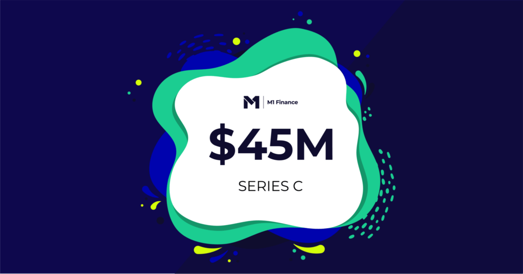 M1 Finance 45 million dollars series C