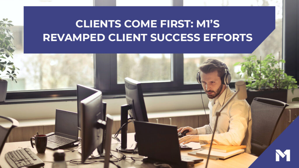 Clients come first M1's revamped Client Success efforts with a photo of a man providing phone support at a computer